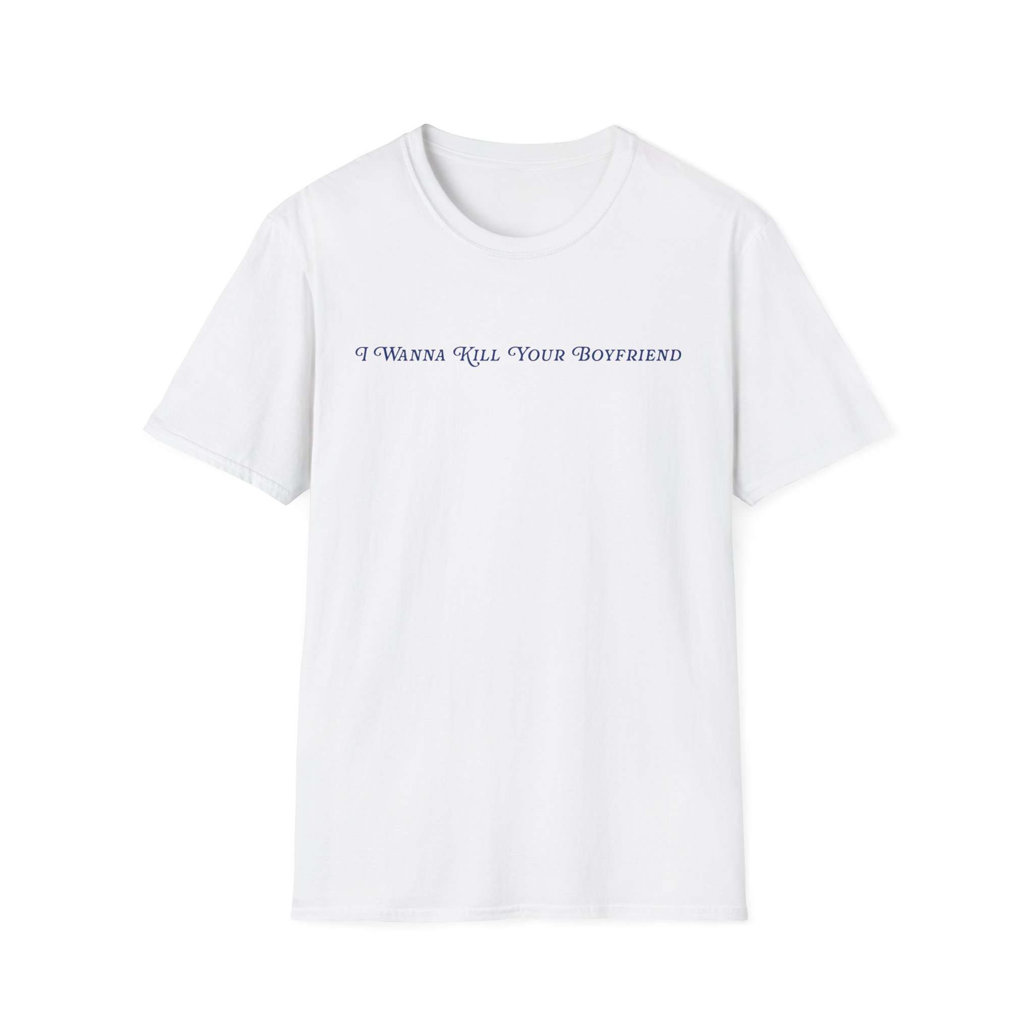 Binchtopia I Wanna Kill Your Boyfriend Baby Unisex Softstyle T-Shirt