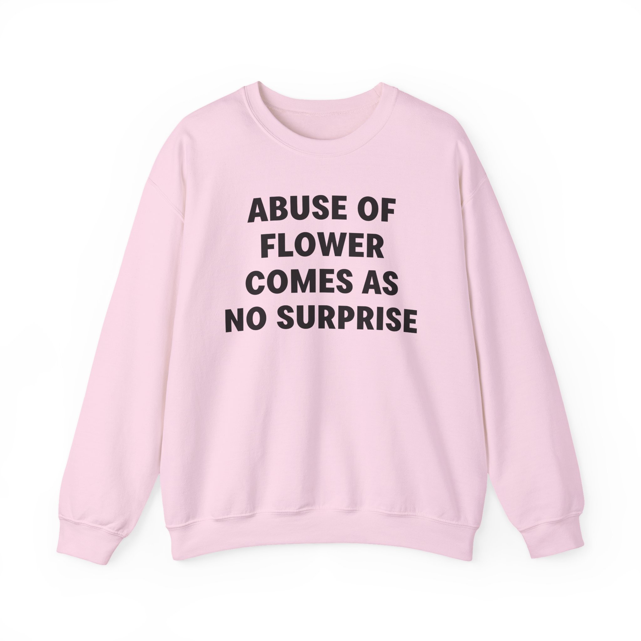 Jenny Holzer Abuse of Flower Comes as No Surprise Unisex Heavy Blendâ„¢ Crewneck Sweatshirt