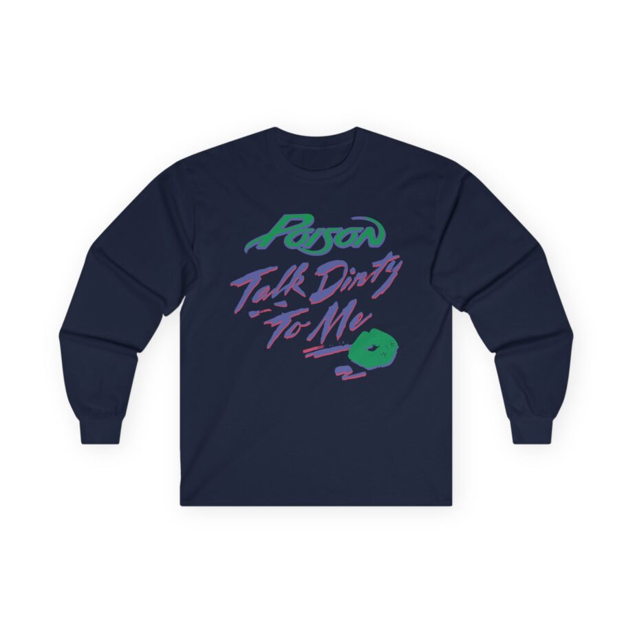 Poison Talk Dirty Unisex Ultra Cotton Long Sleeve Tee