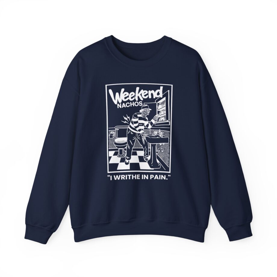 Weekend Nachos I Writhe in Pain Unisex Heavy Blend™ Crewneck Sweatshirt