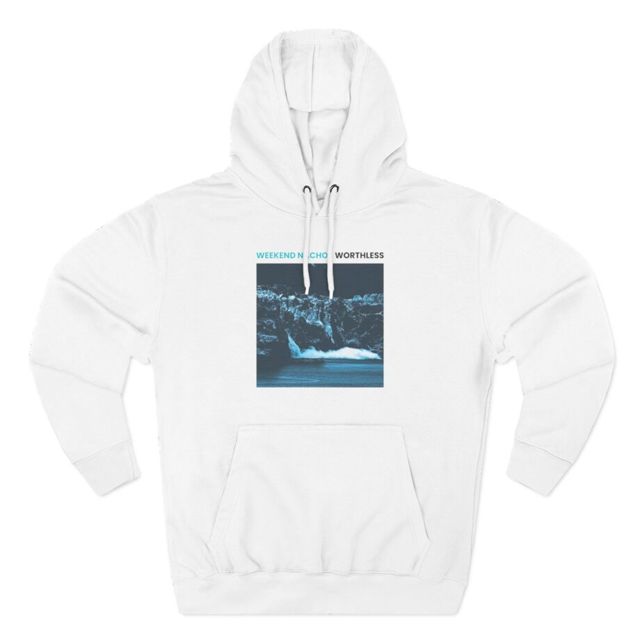 Weekend Nachos Worthless Three-Panel Fleece Hoodie