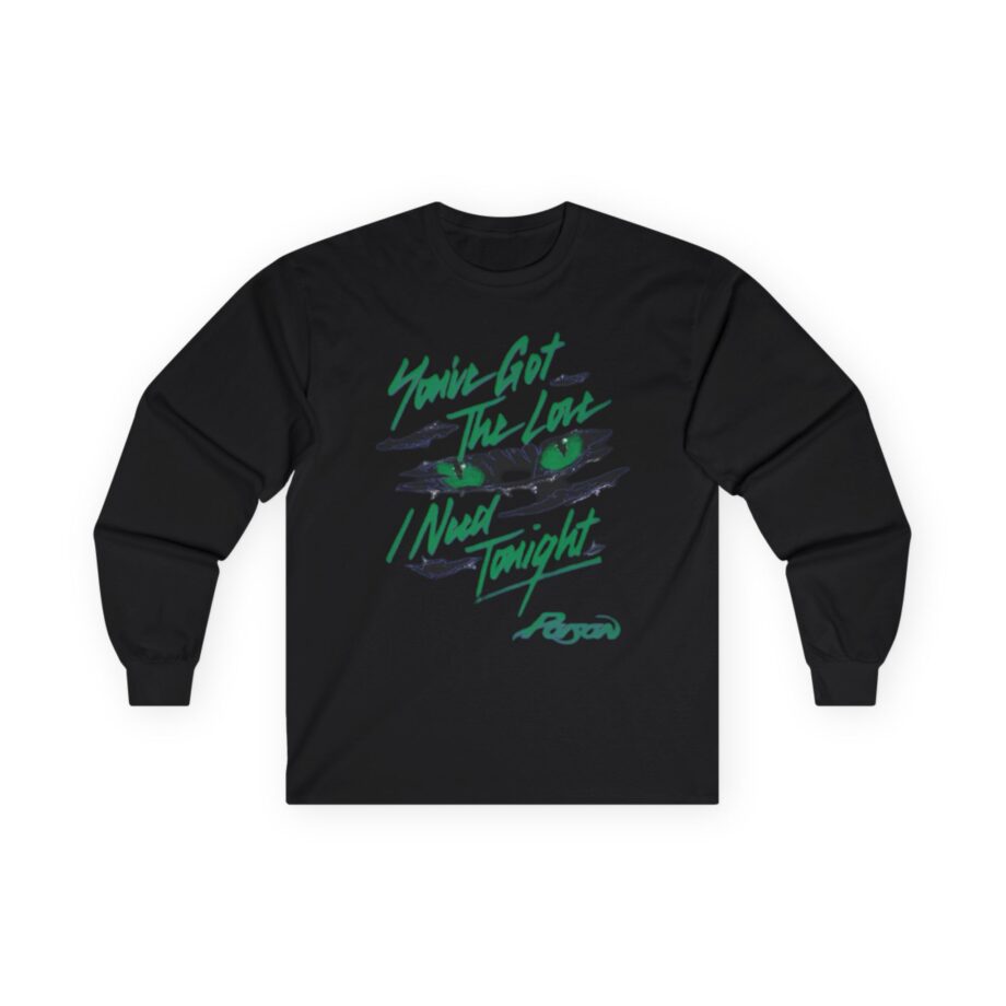 Poison You Got the Love Unisex Ultra Cotton Long Sleeve Tee