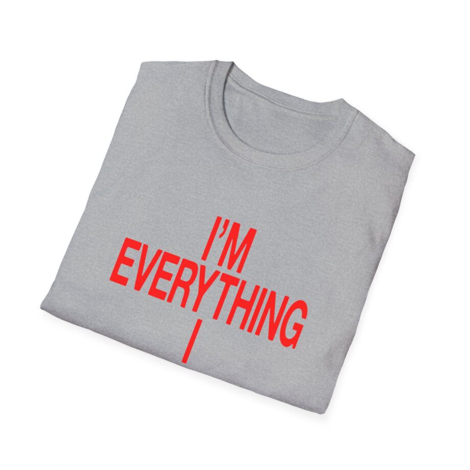 JT Im Everything Unisex Softstyle T-shirt