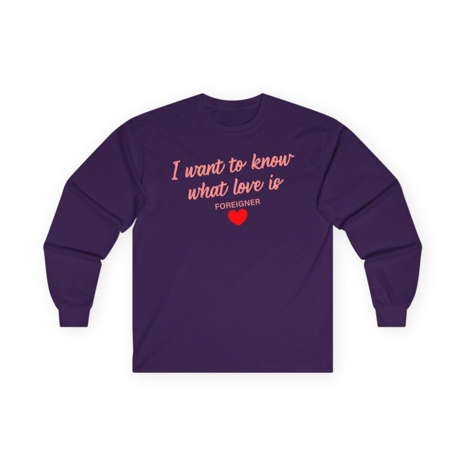 Foreigner I Want to Know What Love is Unisex Ultra Cotton Long Sleeve Tee