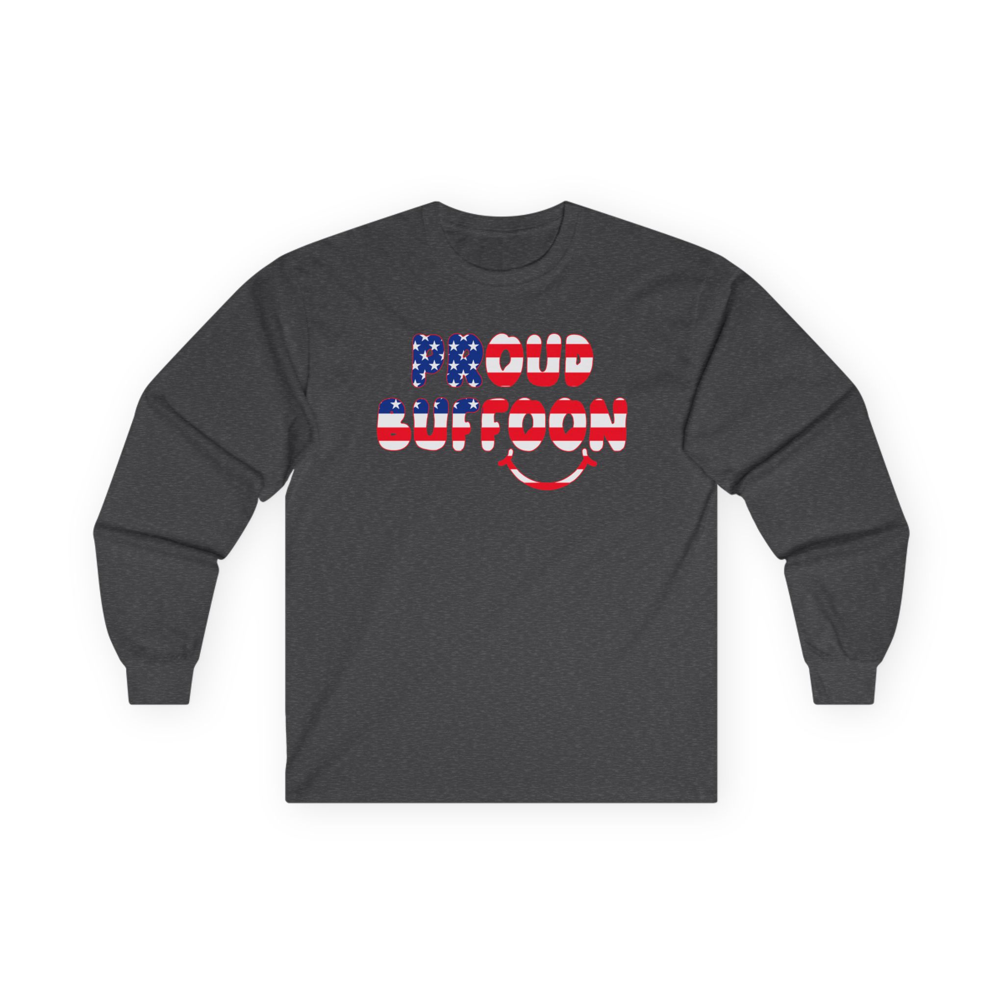 Lofe Proud Buffoon Unisex Ultra Cotton Long Sleeve Tee