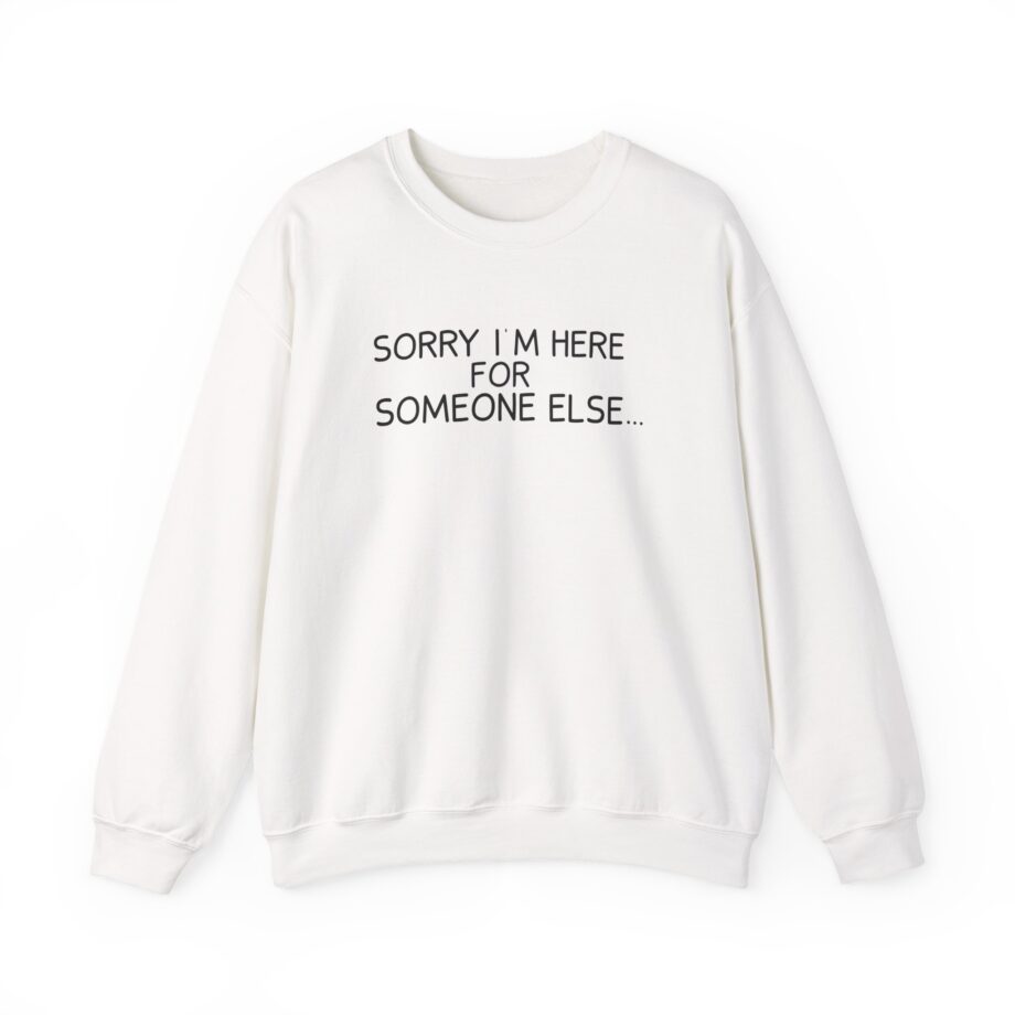 Benson Boone Sorry I'm Here for Someone Else Unisex Heavy Blend™ Crewneck Sweatshirt
