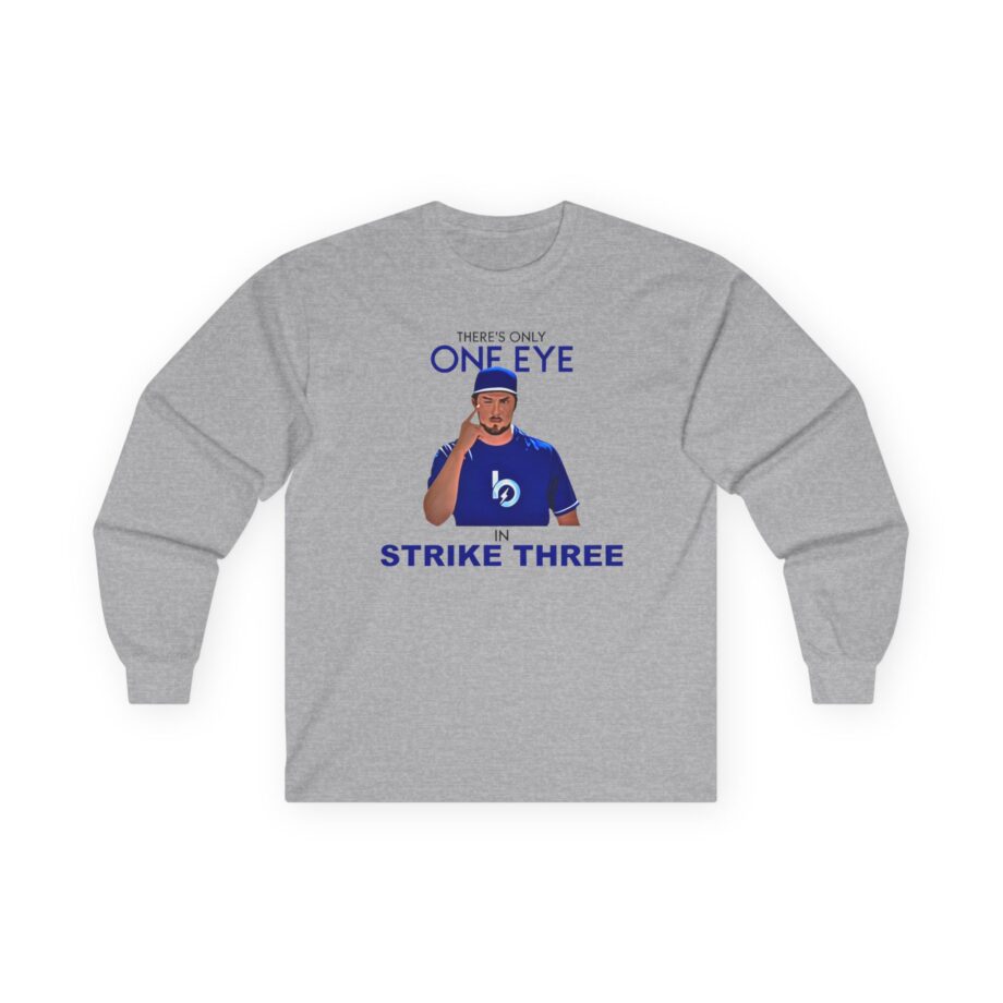 Trevor Bauer There’s Only One Eye in Strike Three Unisex Ultra Cotton Long Sleeve Tee