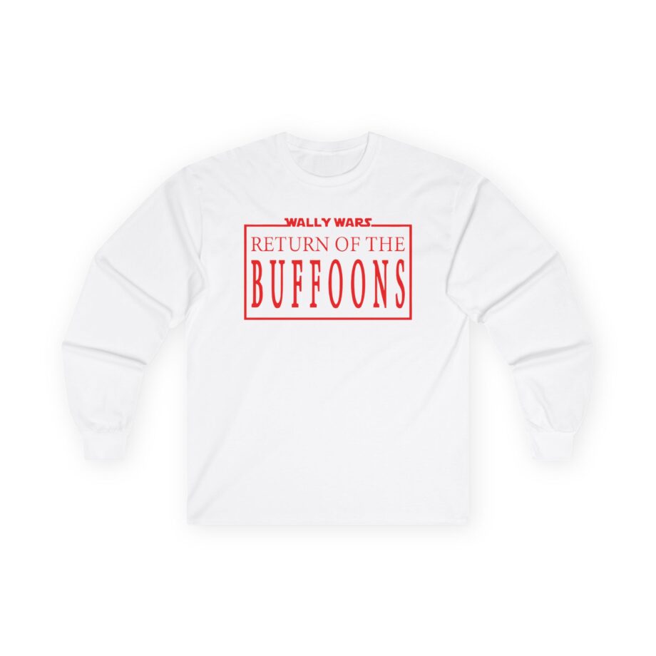Lofe Wally Wars Return of the Buffoons Unisex Ultra Cotton Long Sleeve Tee