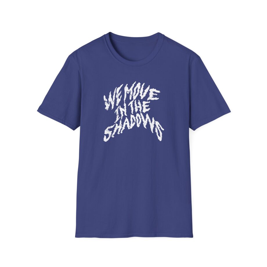 Charlotte Dobre We Move in the Shadows Unisex Softstyle T-Shirt