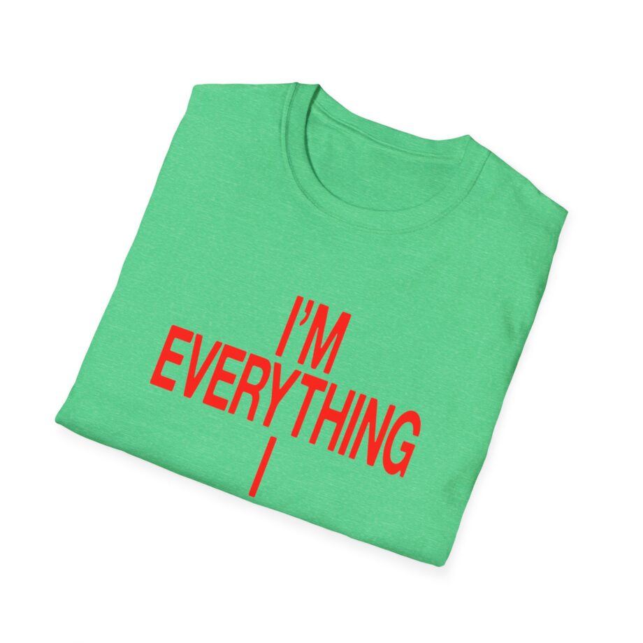 JT Im Everything Unisex Softstyle T-shirt