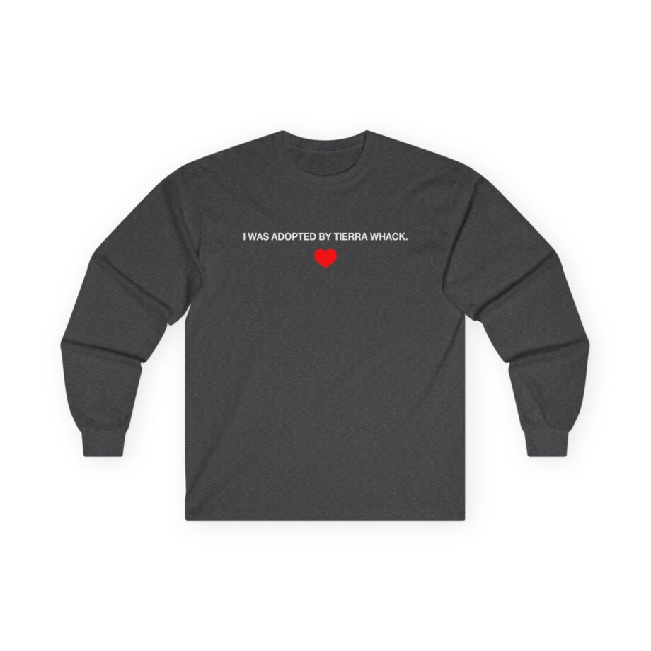 Tierra Whack I Was Adopted by Tierra Unisex Ultra Cotton Long Sleeve Tee