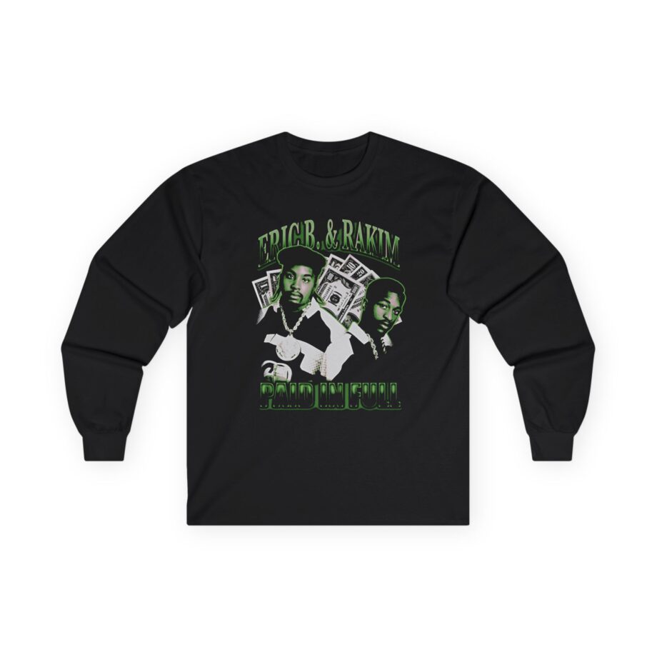 Eric B Rakim Paid in Full Unisex Ultra Cotton Long Sleeve Tee