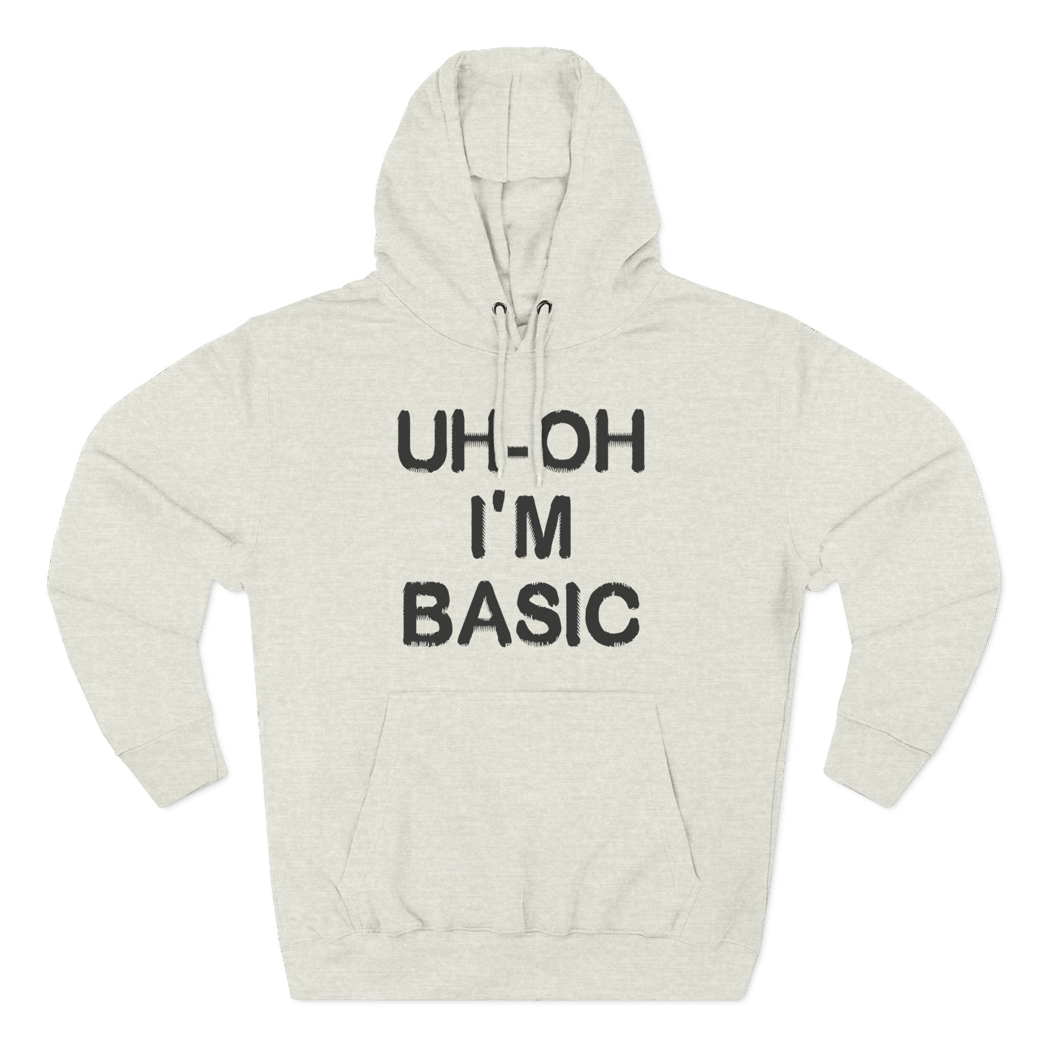 Djo Uh-oh I'm Basic Three-Panel Fleece Hoodie