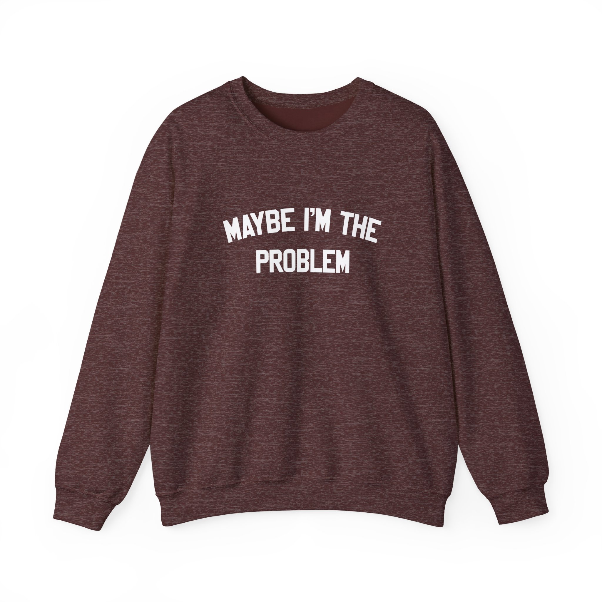 Boston Manor Maybe I’m the Problem Unisex Heavy Blend™ Crewneck Sweatshirt