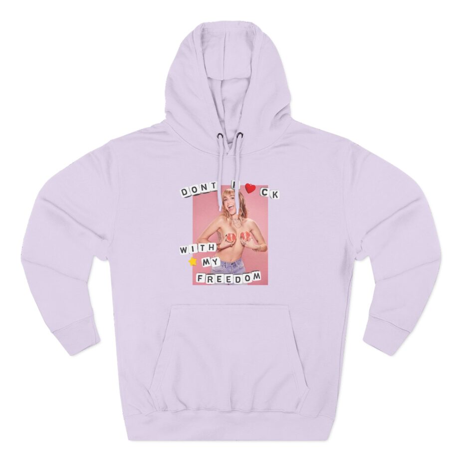 Miley Cyrus Dont Fuck With My Freedom Three-Panel Fleece Hoodie