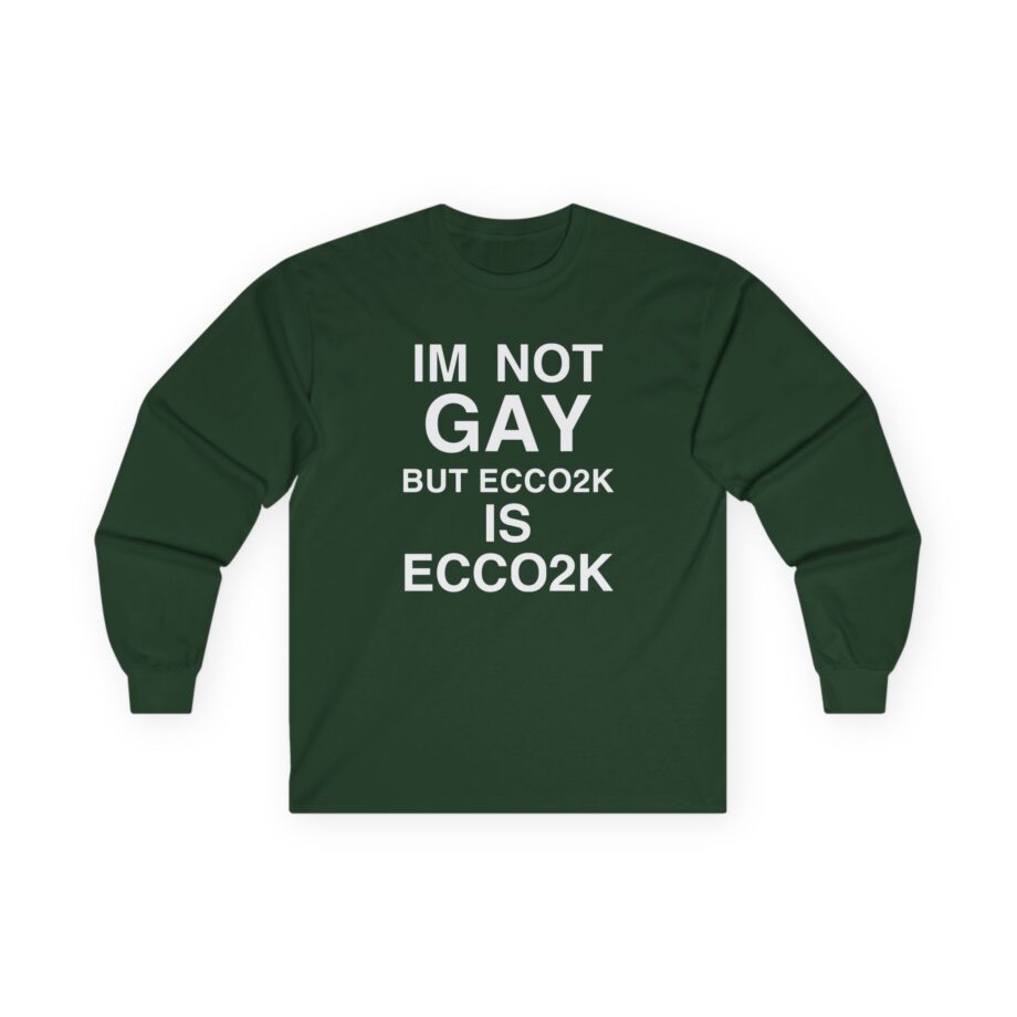 Ecco2k, I’m Not Gay but Ecco2k is Ecco2k Unisex Ultra Cotton Long Sleeve Tee