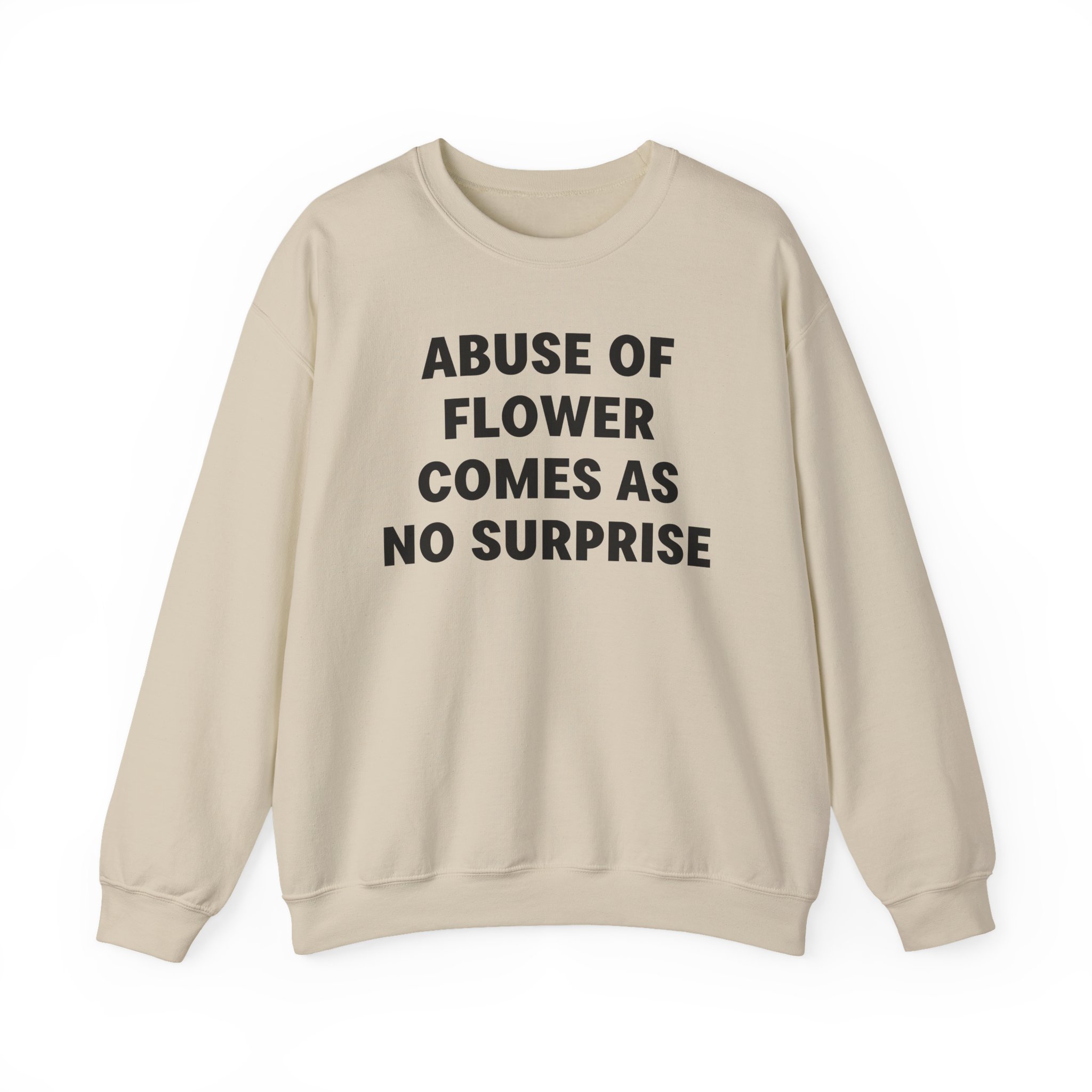 Jenny Holzer Abuse of Flower Comes as No Surprise Unisex Heavy Blendâ„¢ Crewneck Sweatshirt