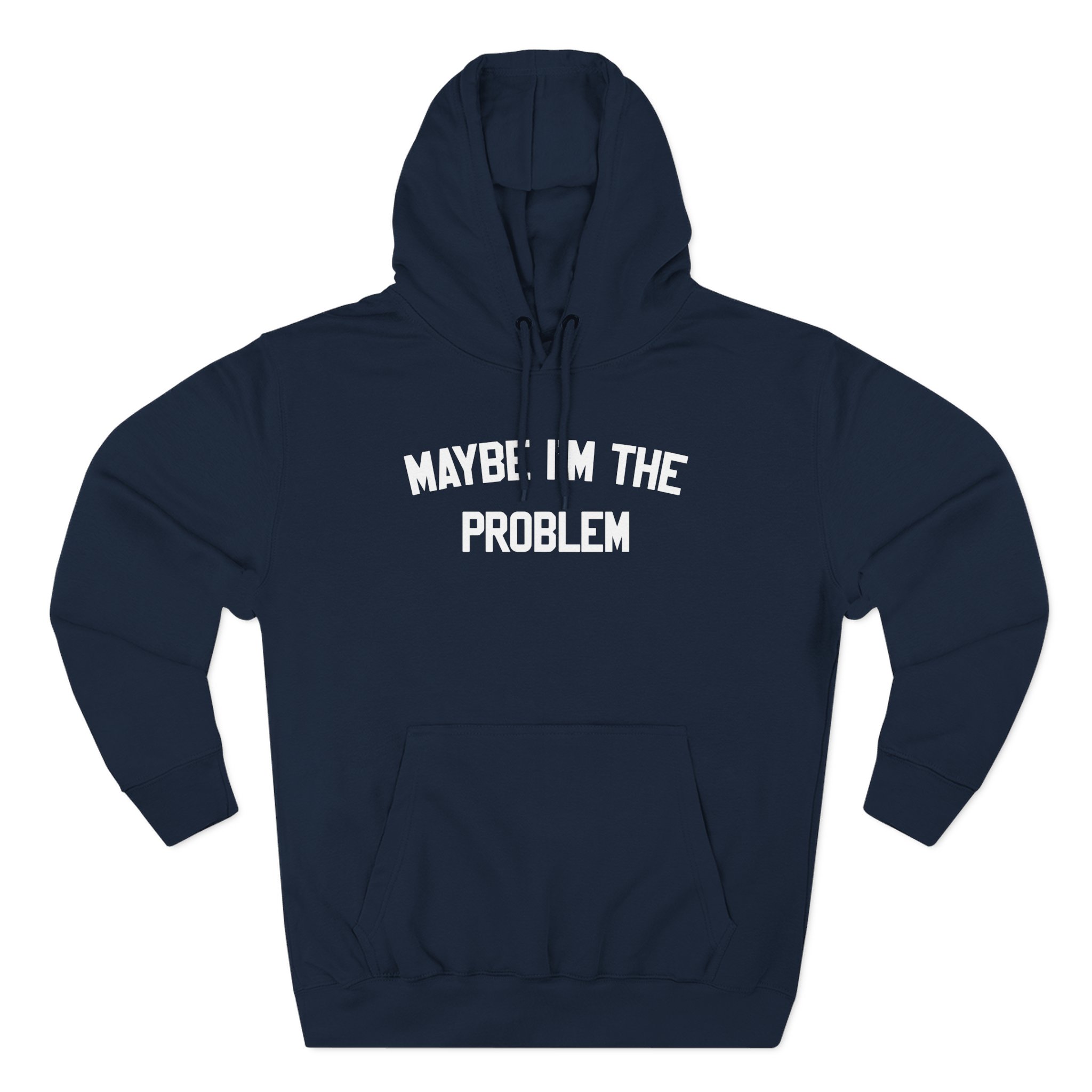 Boston Manor Maybe I’m the Problem Three-Panel Fleece Hoodie