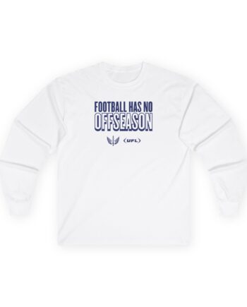 St. Louis Battlehawks Football Has No Offseason Unisex Ultra Cotton Long Sleeve Tee