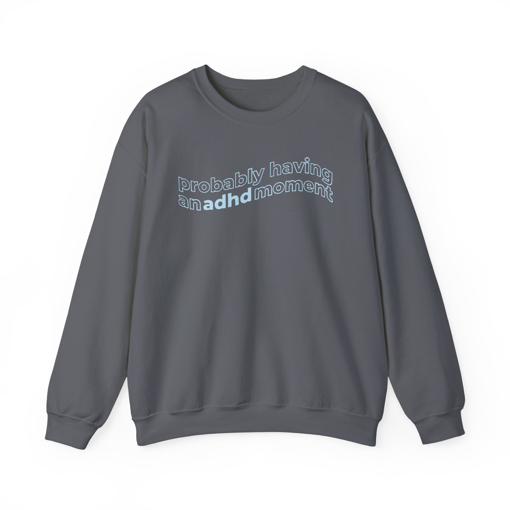 Kallmekris Probably having an adhd moment Unisex Heavy Blendâ„¢ Crewneck Sweatshirt