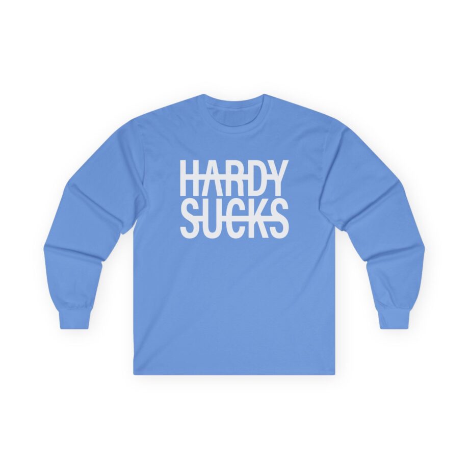 Hardy Hardy Sucks Unisex Ultra Cotton Long Sleeve Tee