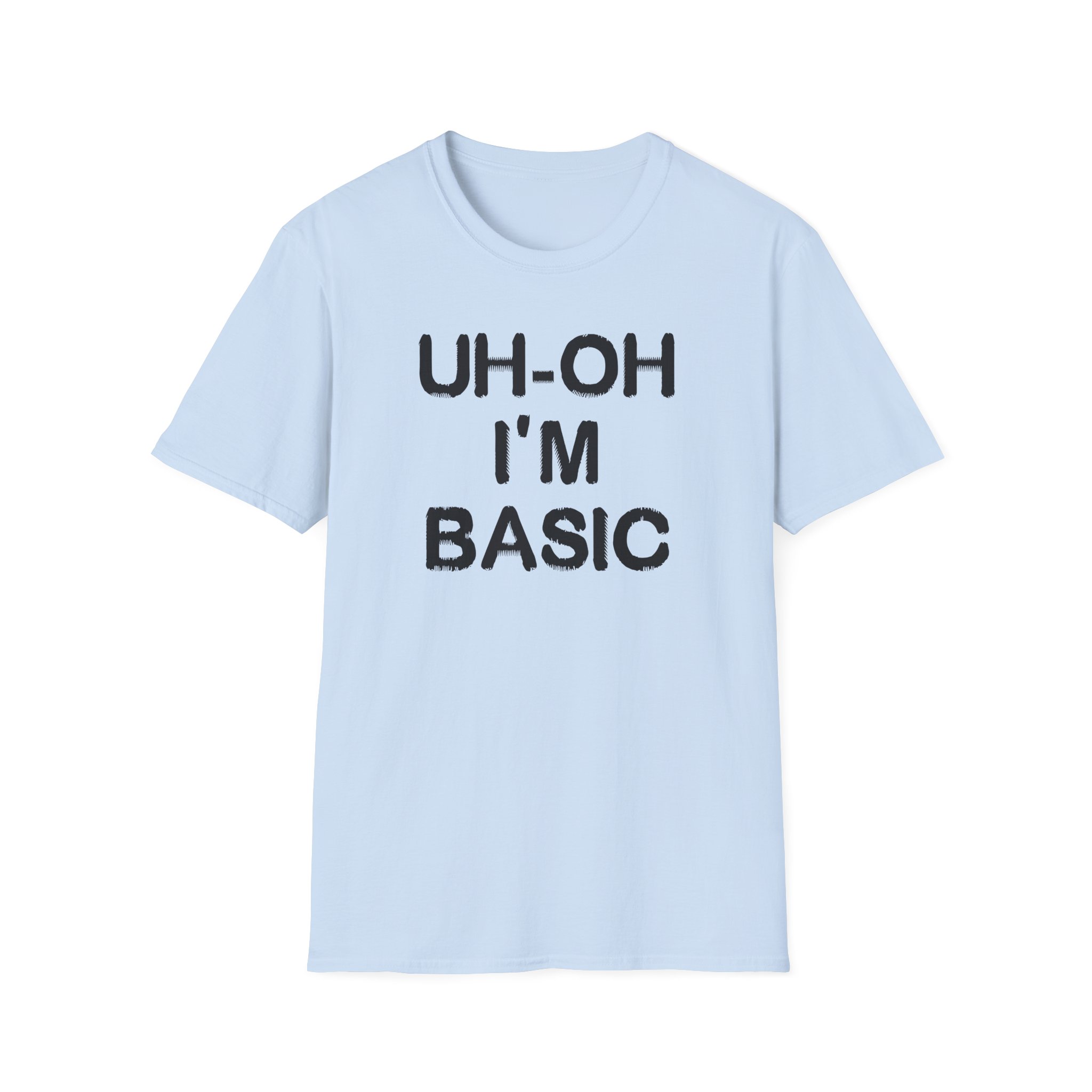 Djo Uh-oh I'm Basic Unisex Softstyle T-Shirt