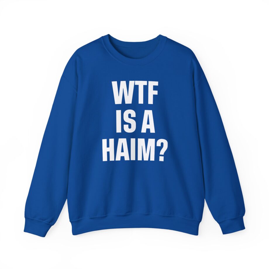 Wtf is a Haim Unisex Heavy Blend™ Crewneck Sweatshirt