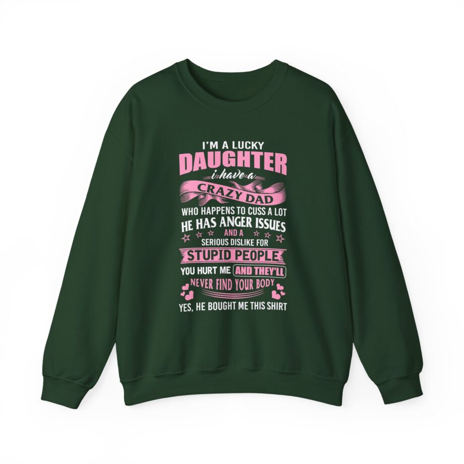 Binchtopia I Am a Lucky Daughter I Have Crazy Dad Unisex Heavy Blend™ Crewneck Sweatshirt