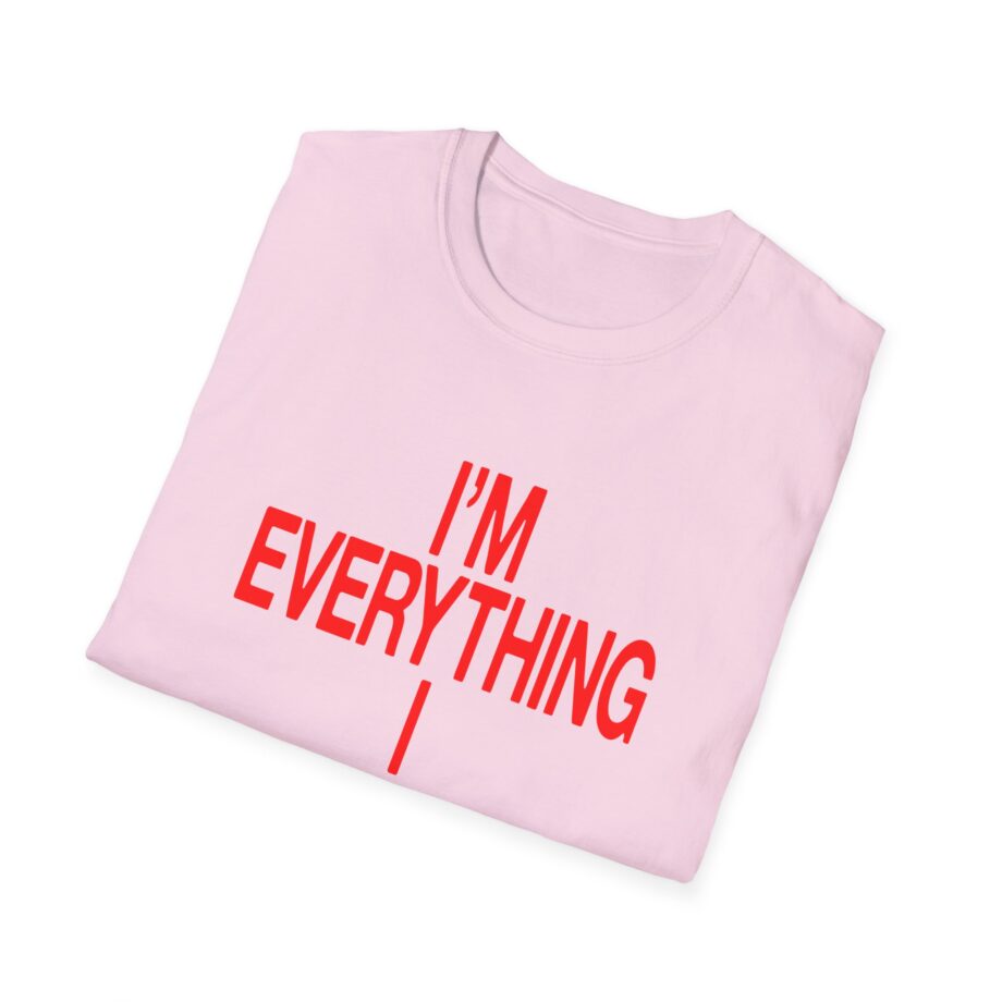 JT Im Everything Unisex Softstyle T-shirt