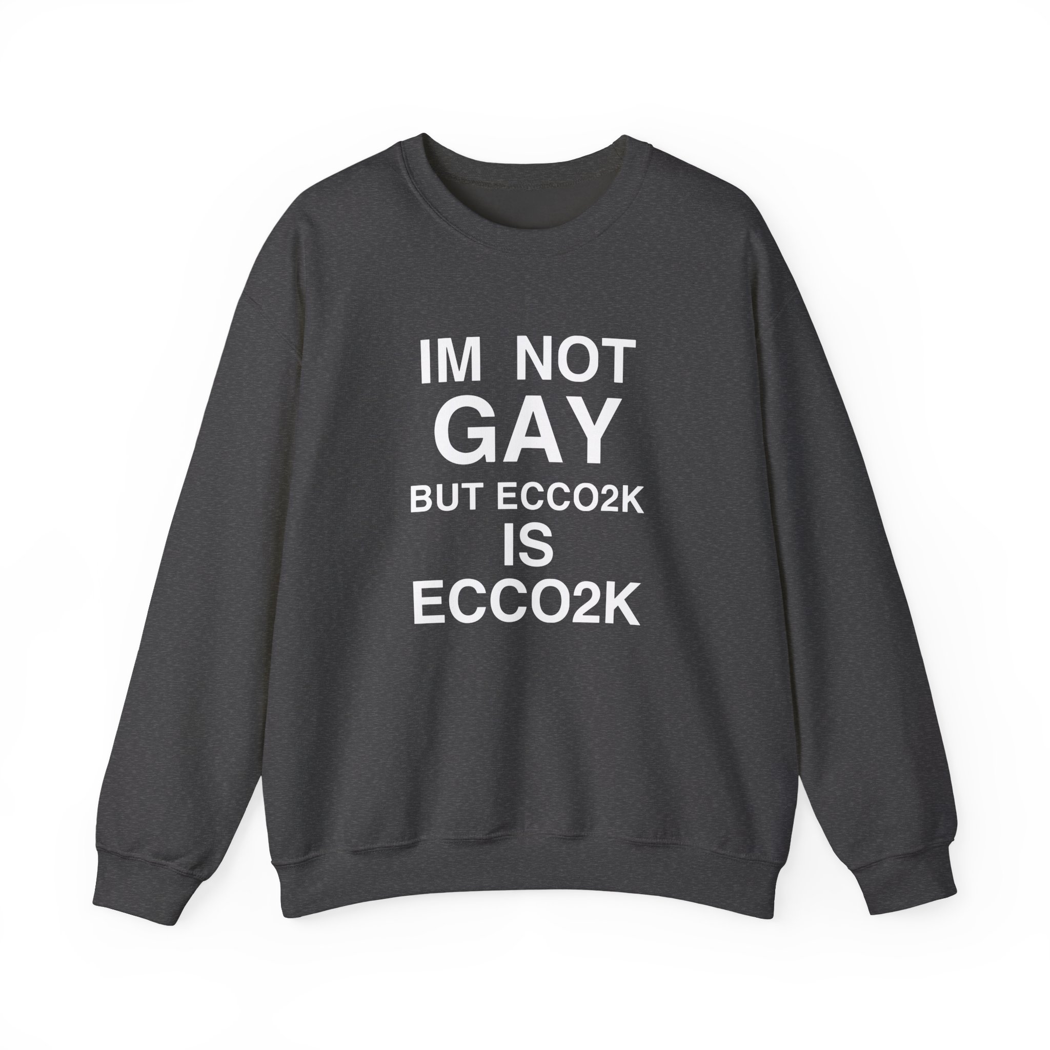 Ecco2k, I’m Not Gay but Ecco2k is Ecco2k Unisex Heavy Blend™ Crewneck Sweatshirt