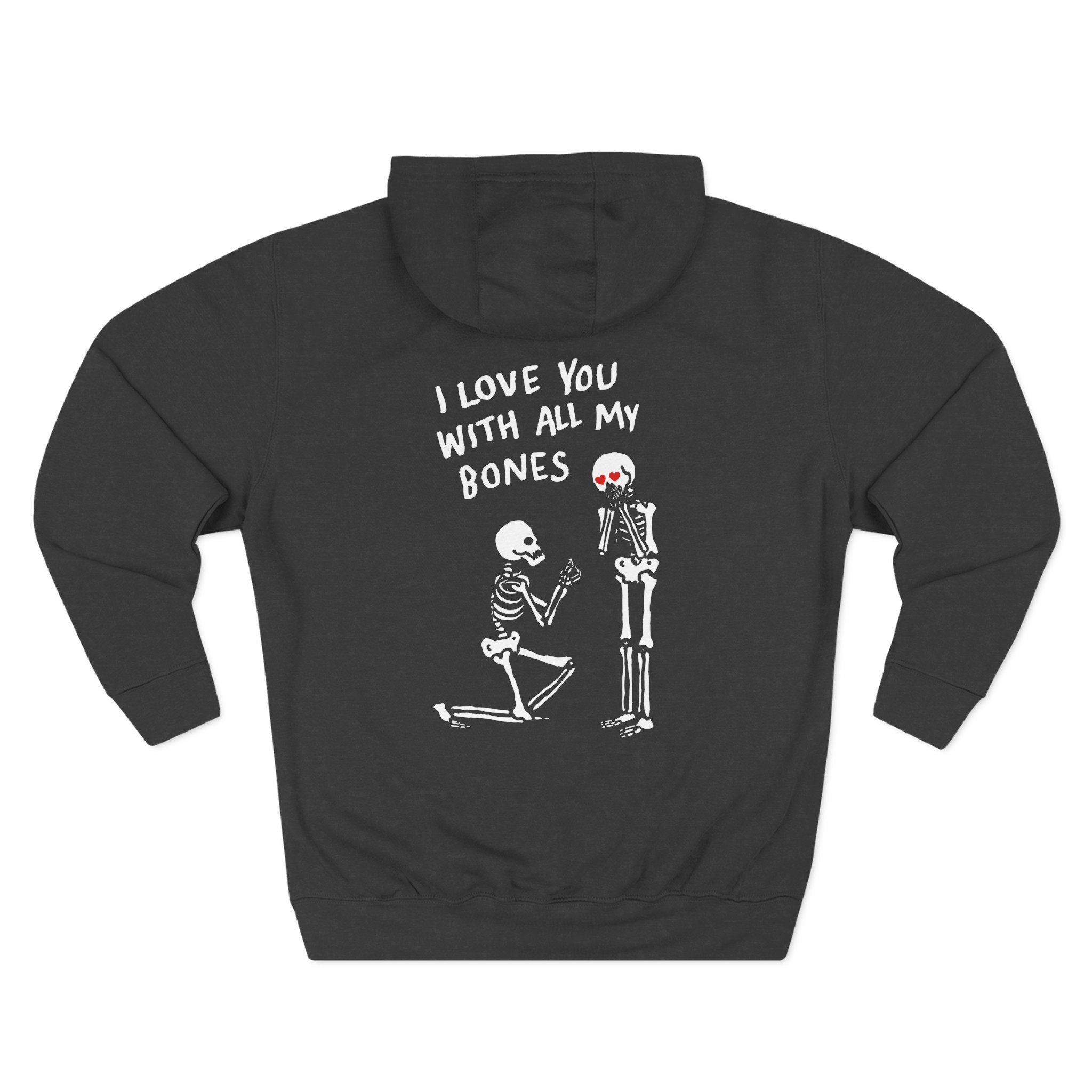 All Things Go I Love You With All My Bones Three-Panel Fleece Hoodie