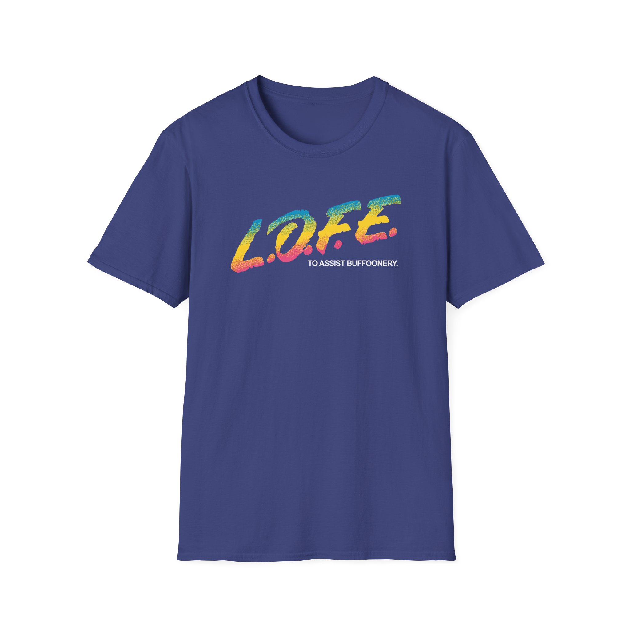 Lofe to Assist Buffoonery Unisex Softstyle T-Shirt