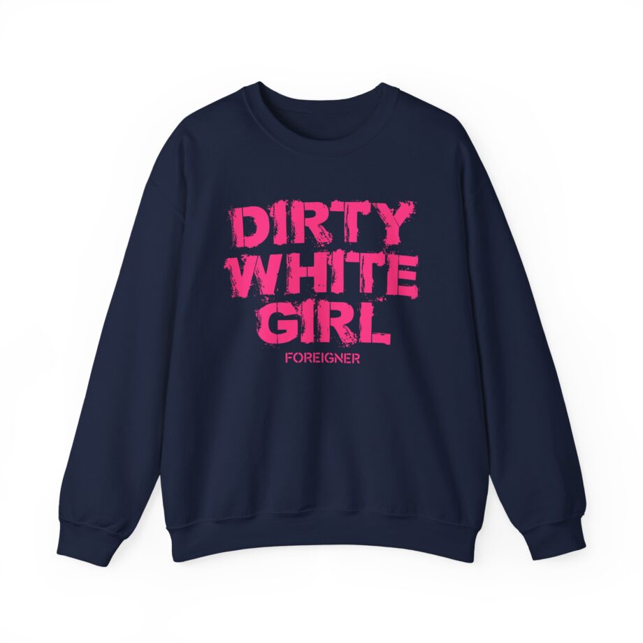 Foreigner Dirty White Girl Unisex Heavy Blend™ Crewneck Sweatshirt