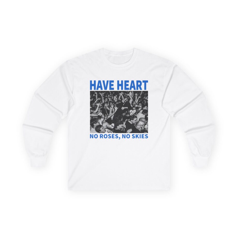 Have Heart No Roses, No Skies Unisex Ultra Cotton Long Sleeve Tee