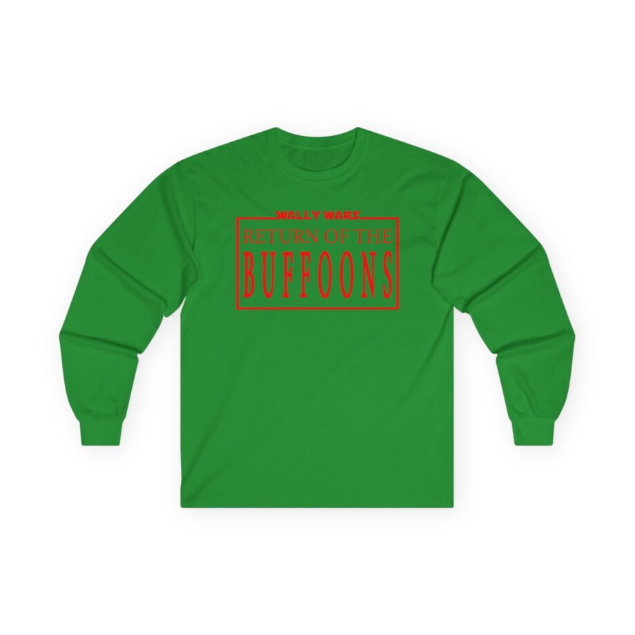 Lofe Wally Wars Return of the Buffoons Unisex Ultra Cotton Long Sleeve Tee