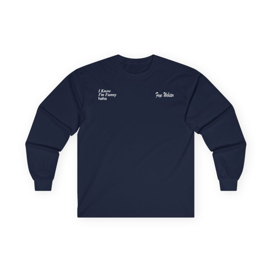Faye Webster I Know I'm Funny Haha Unisex Ultra Cotton Long Sleeve Tee