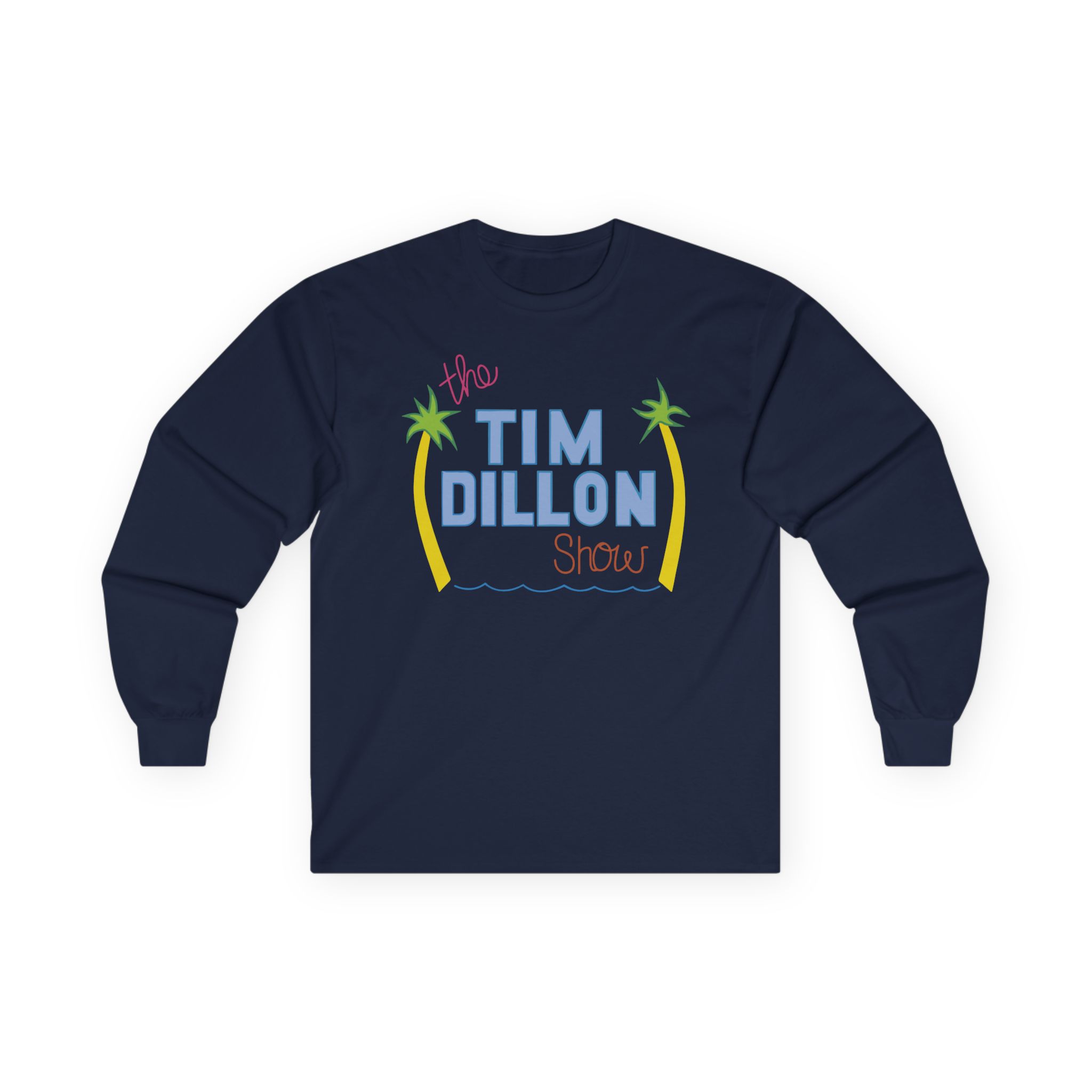 Tim Dillon Unisex Ultra Cotton Long Sleeve Tee