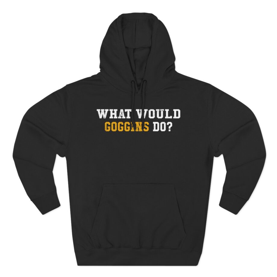 David Goggins  What Would Goggins Do Three-Panel Fleece Hoodie