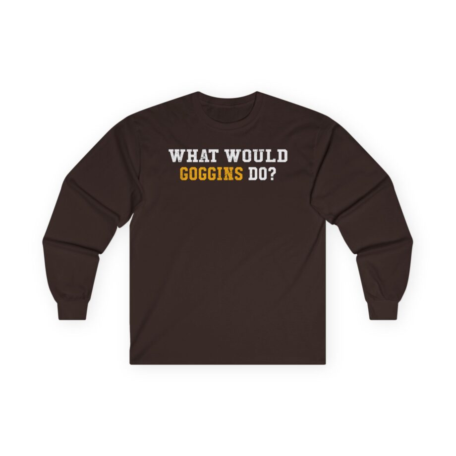 David Goggins  What Would Goggins Do Unisex Ultra Cotton Long Sleeve Tee
