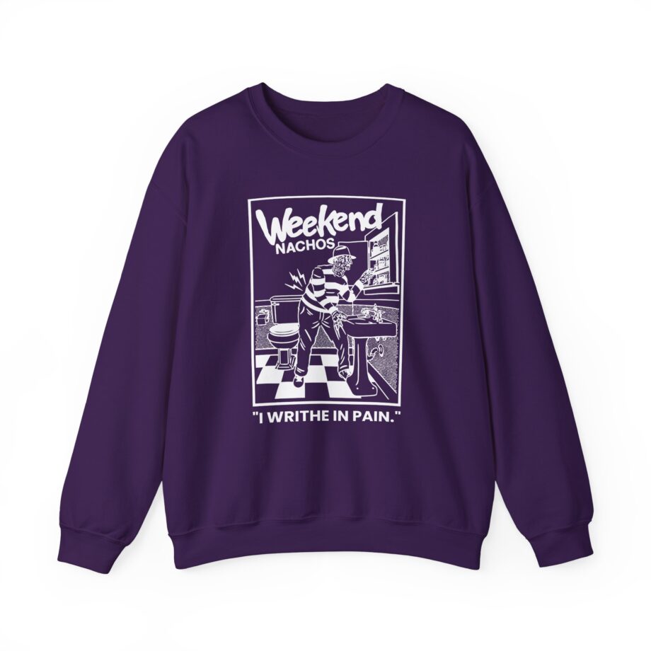 Weekend Nachos I Writhe in Pain Unisex Heavy Blend™ Crewneck Sweatshirt