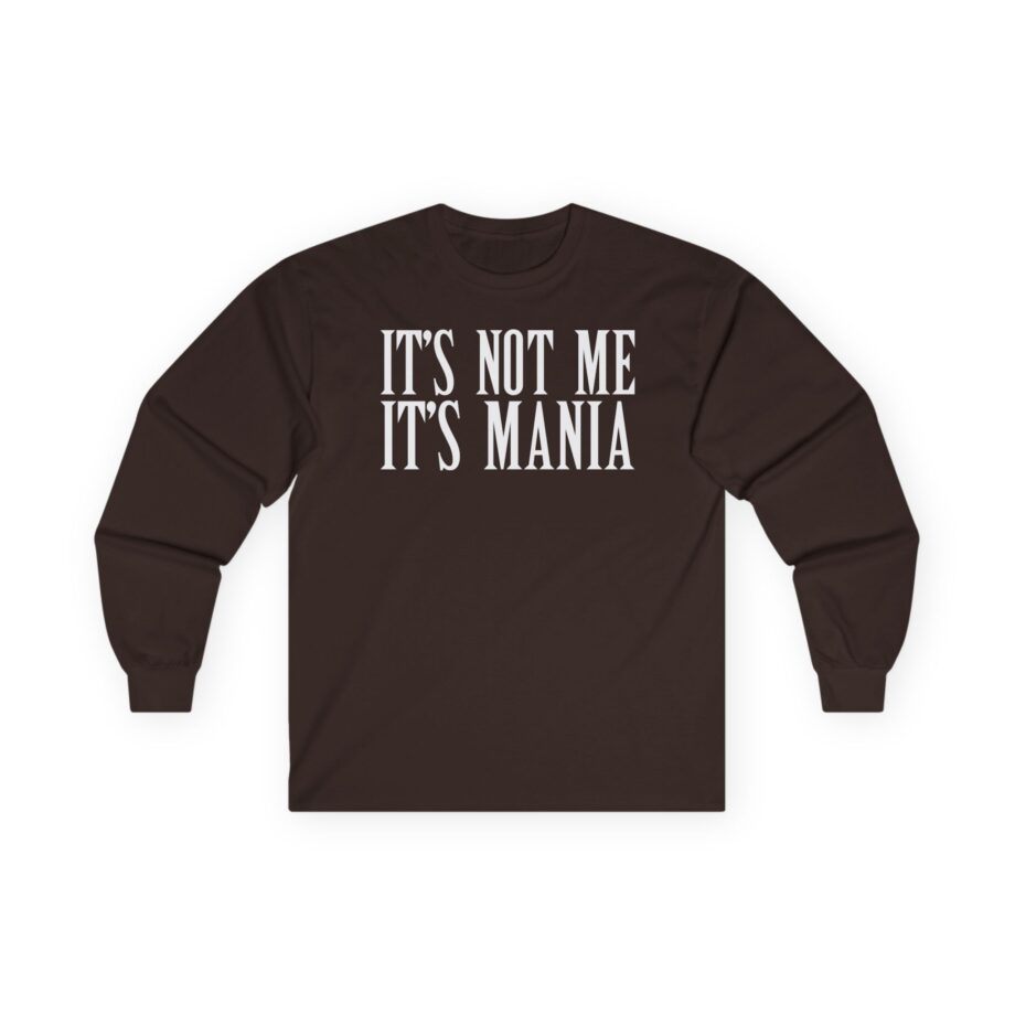Sexmane  It's Not Me It's Mania Unisex Ultra Cotton Long Sleeve Tee