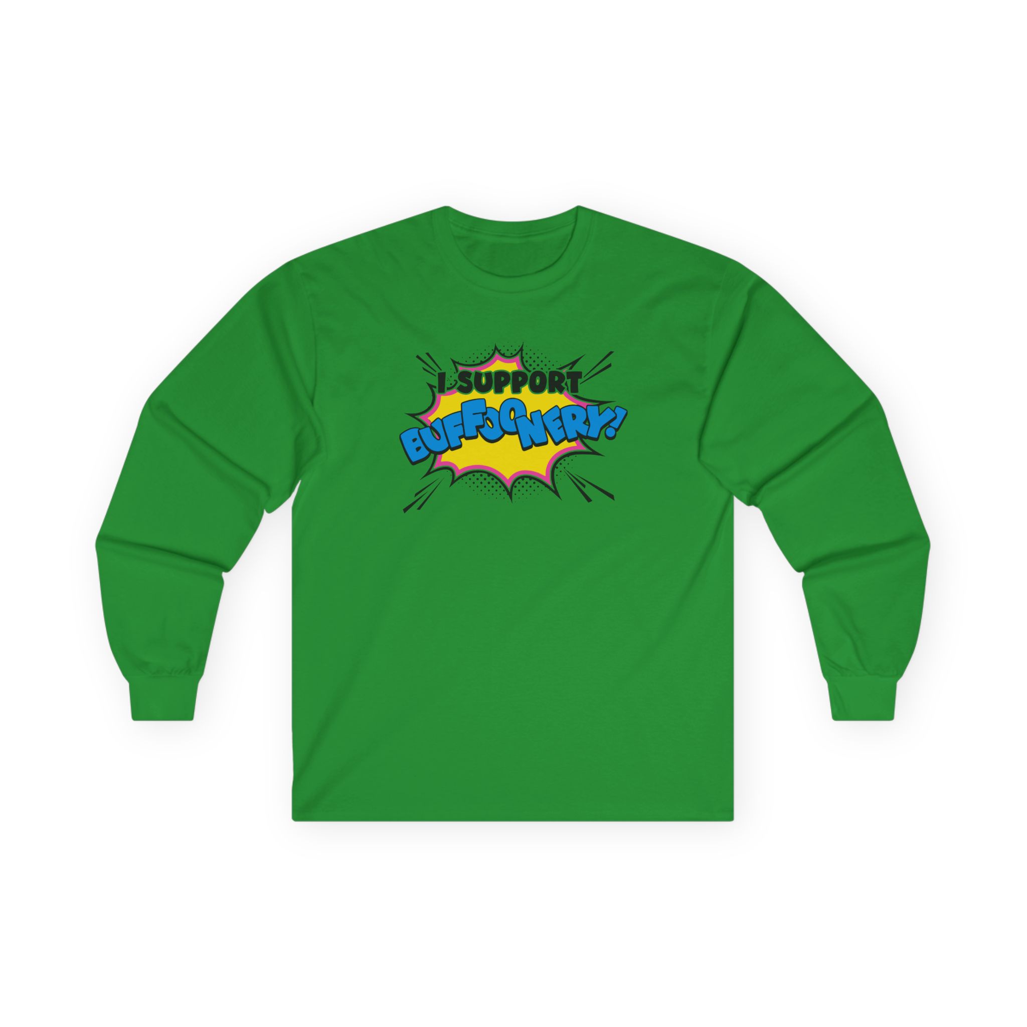 Lofe I Support Buffoonery Unisex Ultra Cotton Long Sleeve Tee