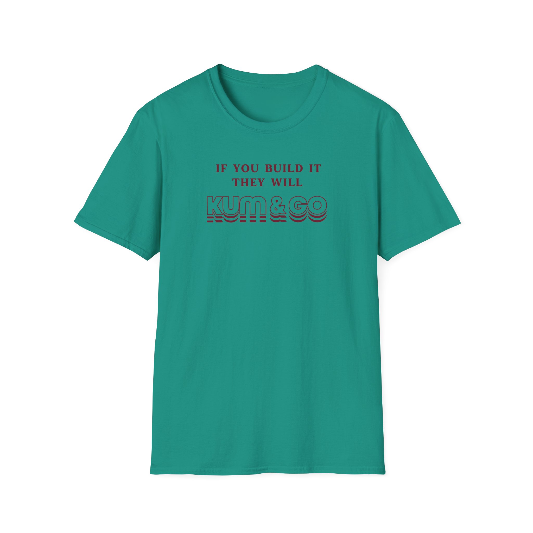 Kum and Go If You Build It They Will Unisex Softstyle T-Shirt