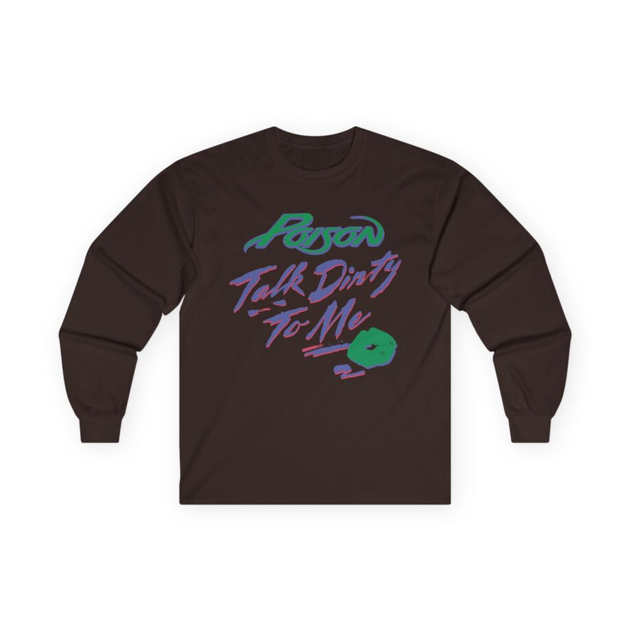 Poison Talk Dirty Unisex Ultra Cotton Long Sleeve Tee