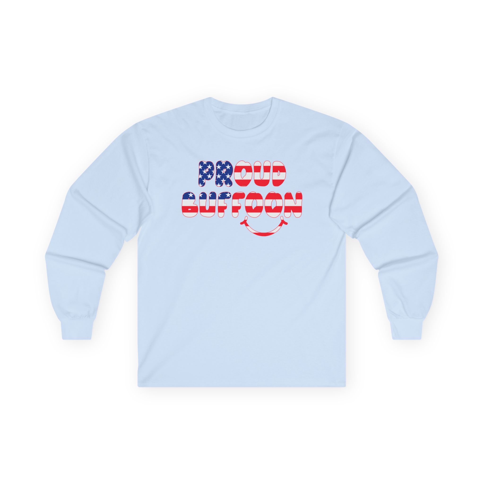 Lofe Proud Buffoon Unisex Ultra Cotton Long Sleeve Tee