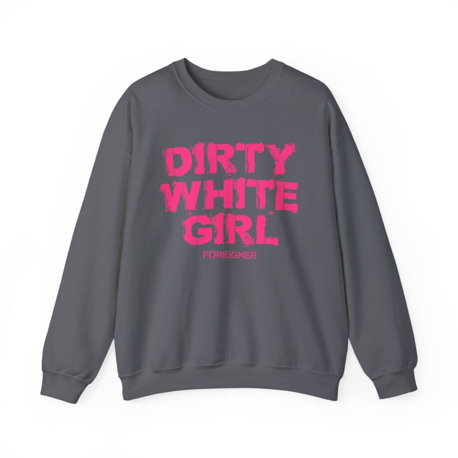 Foreigner Dirty White Girl Unisex Heavy Blend™ Crewneck Sweatshirt