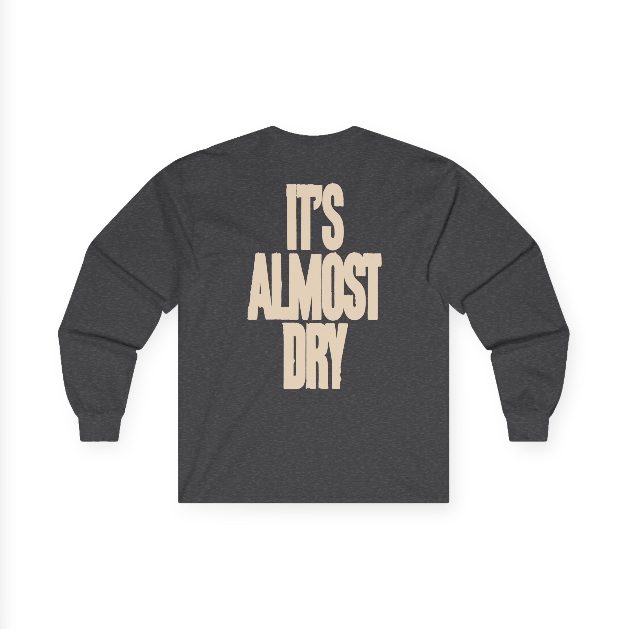 Clipse It's Almost Dry Unisex Ultra Cotton Long Sleeve Tee