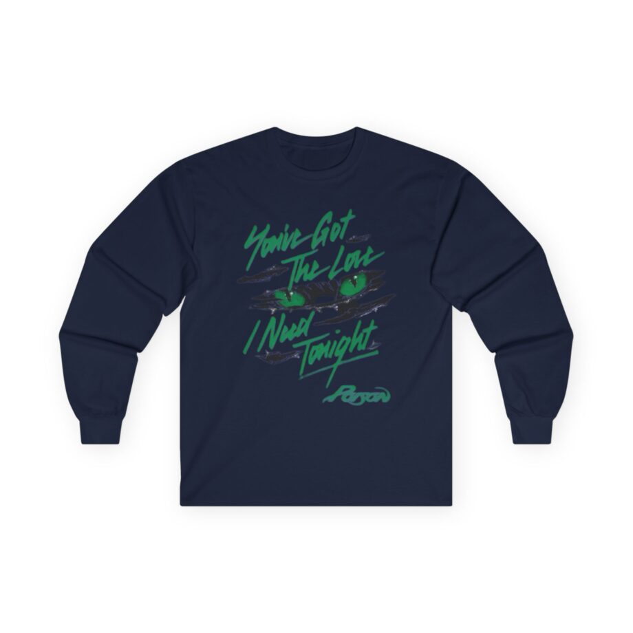 Poison You Got the Love Unisex Ultra Cotton Long Sleeve Tee