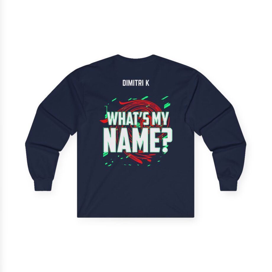 Dimitri K What’s My Name Unisex Ultra Cotton Long Sleeve Tee
