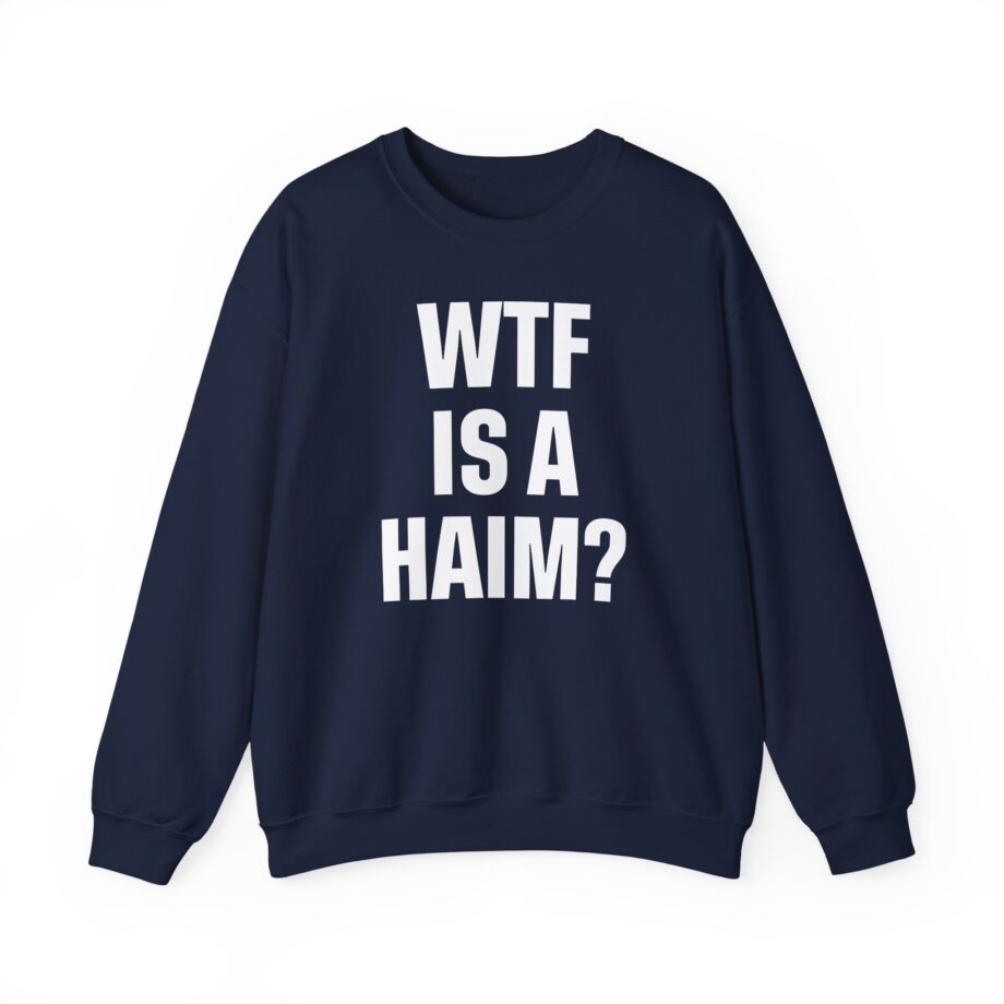 Wtf is a Haim Unisex Heavy Blend™ Crewneck Sweatshirt